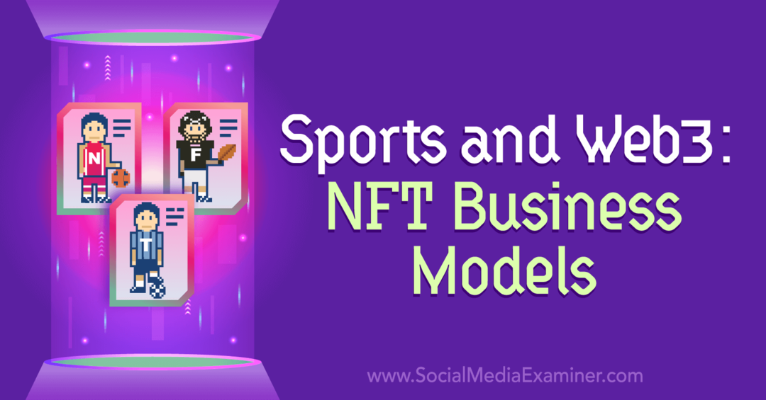 Esportes e Web3: Modelos de negócios NFT: Social Media Examiner