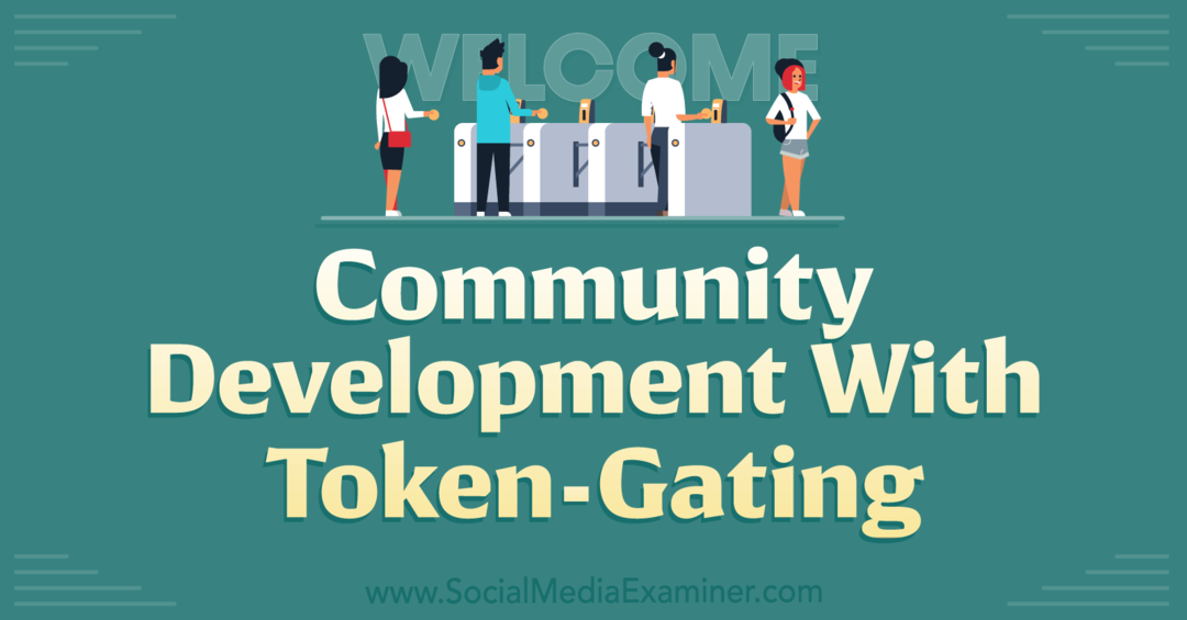 Desenvolvimento comunitário com token-Gating: Social Media Examiner