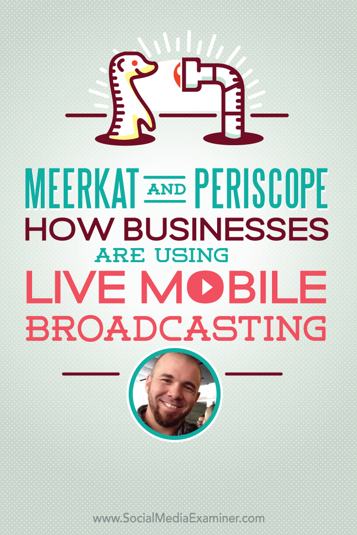 Meerkat e Periscope: como as empresas estão usando a transmissão móvel ao vivo: examinador de mídia social
