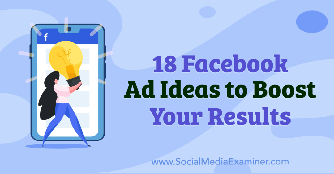 18 ideias de anúncios do Facebook para impulsionar seus resultados por Anna Sonnenberg no Social Media Examiner.