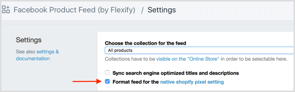 Selecione a caixa de seleção Formatar feed para a configuração de pixel nativa do Shopify no Shopify.