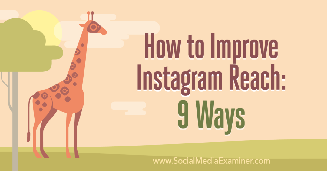 Como melhorar o alcance do Instagram: 9 maneiras de Corinna Keefe no Social Media Examiner.