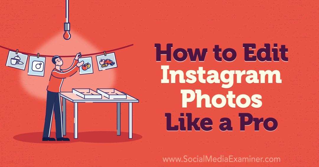 Como editar fotos no Instagram como um examinador Pro-Social Media