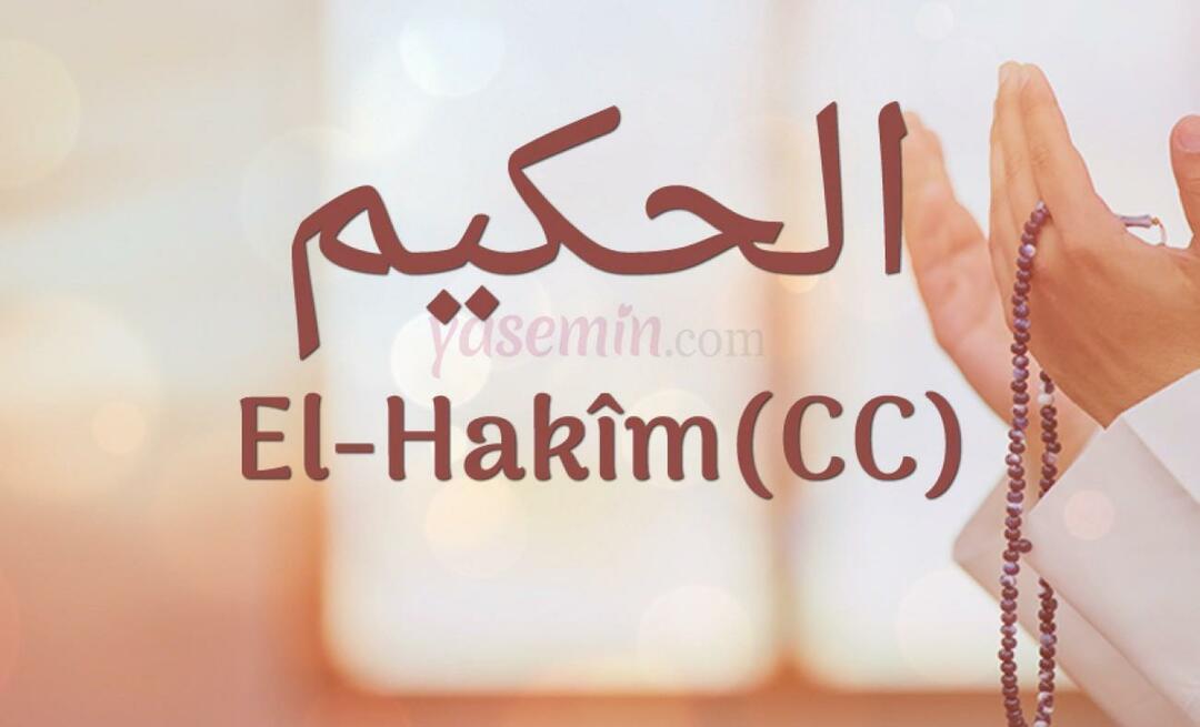 O que Al-Hakim (cc) significa de Esma-ul Husna? Quais são as virtudes de al-Hakim?