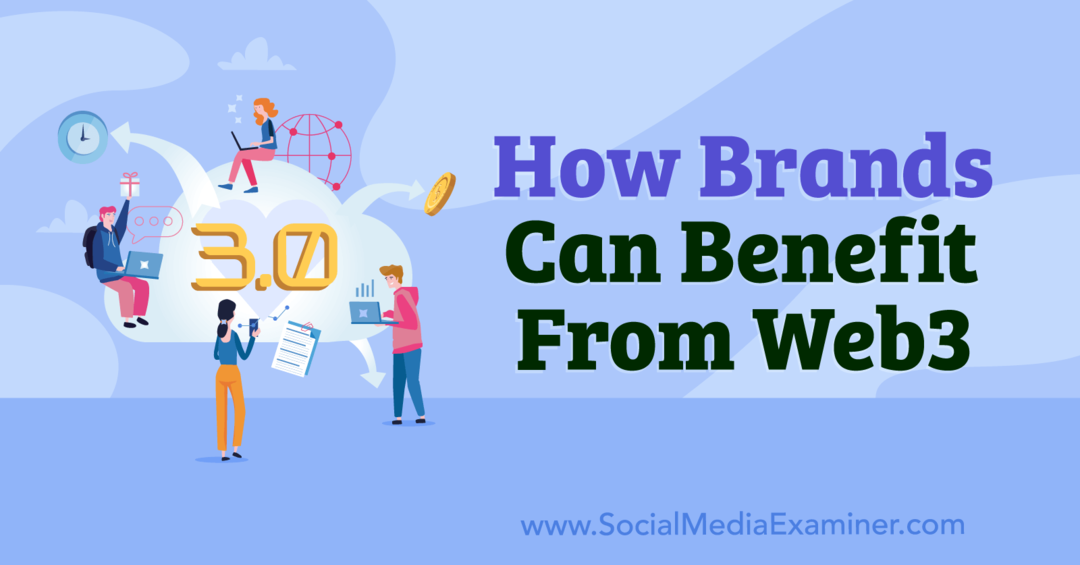 Como as marcas podem se beneficiar do Web3-Social Media Examiner