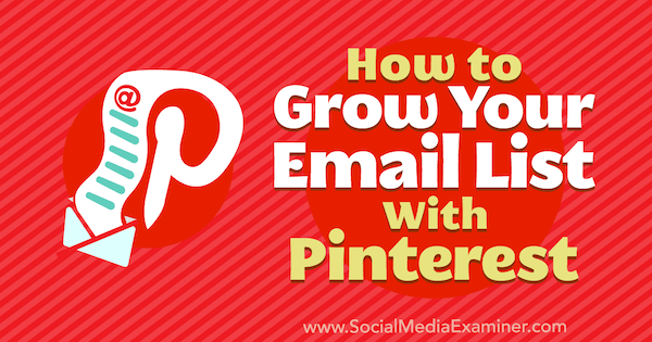 Como aumentar sua lista de e-mail com Pinterest por Emily Syring no examinador de mídia social.