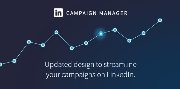 O LinkedIn lançou um visual atualizado para o LinkedIn Campaign Manager.
