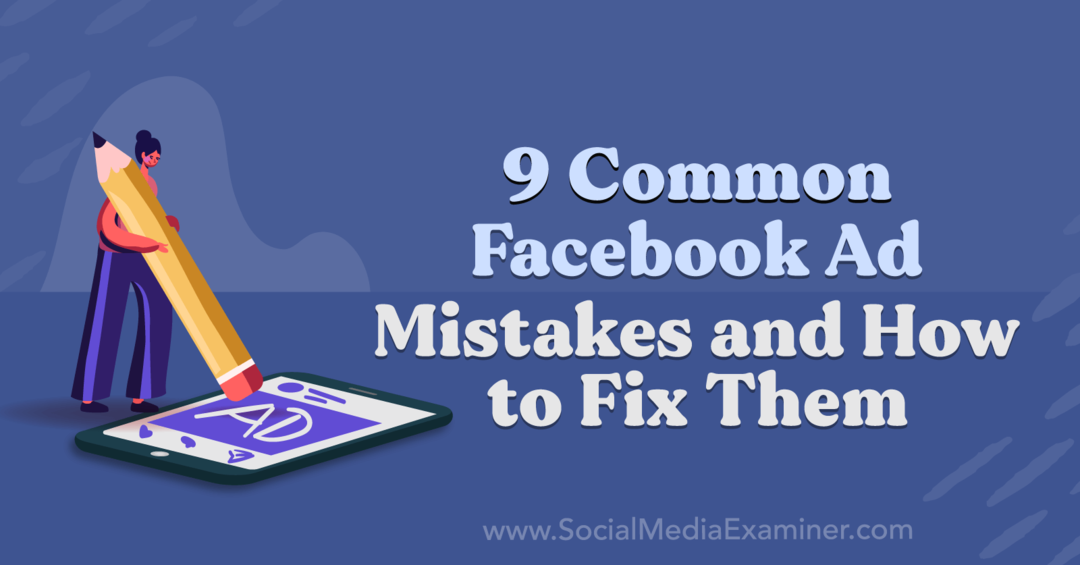 9 erros comuns de anúncios do Facebook e como corrigi-los por Anna Sonnenberg no Social Media Examiner.