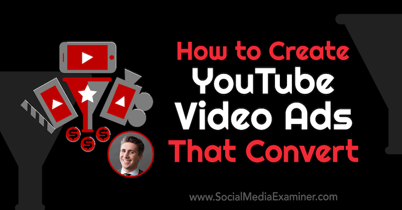Como criar anúncios em vídeo do YouTube que convertem, apresentando ideias de Tom Breeze no podcast de marketing de mídia social.