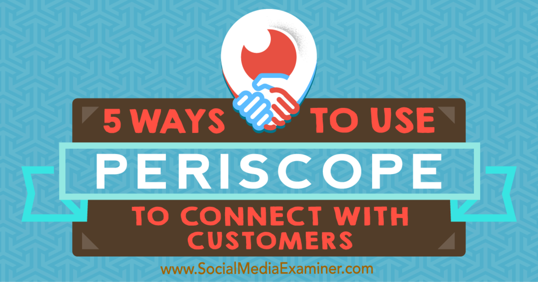 5 maneiras de usar o Periscope para se conectar com os clientes por Samuel Edwards no Social Media Examiner.