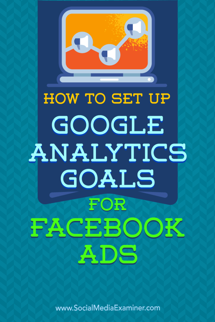 Como configurar metas do Google Analytics para anúncios no Facebook por Tammy Cannon no examinador de mídia social.