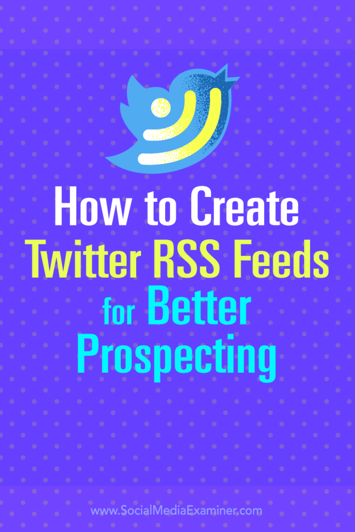 Dicas sobre como criar feeds RSS do Twitter para uma melhor prospecção de leads.