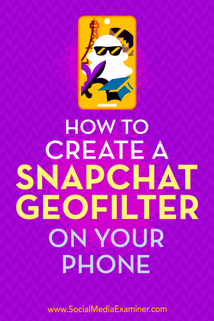 Como criar um geofiltro Snapchat no seu telefone por Shaun Ayala no examinador de mídia social.