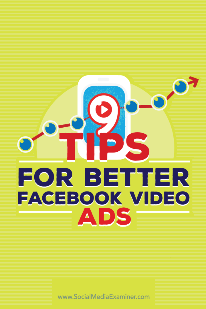 Dicas sobre nove maneiras de melhorar seus anúncios em vídeo do Facebook.