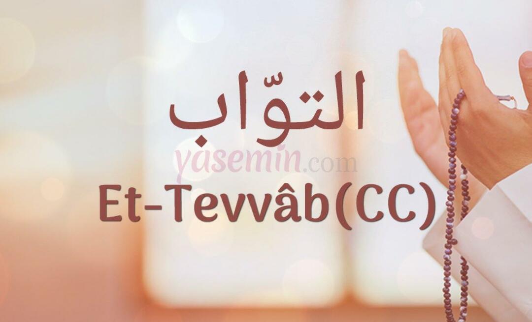 O que significa Et-Tavvab (c.c) de Esma-ul Husna? Quais são as virtudes do Et-Tawwab (c.c)?