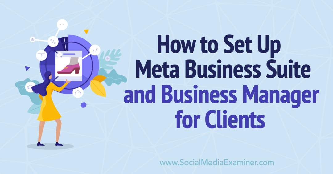 Como configurar o Meta Business Suite e o Business Manager for Clients-Social Media Examiner